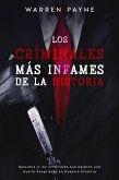 Los Criminales más Infames de la Historia: Descubre a los Criminales que Dejaron una Huella Sangrienta en Nuestra Historia (eBook, ePUB)