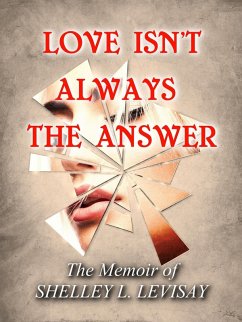 Love Isn't Always the Answer (eBook, ePUB) - Levisay, Shelley L.