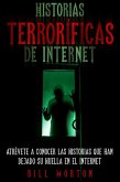 Historias Terroríficas de Internet: Atrévete a Conocer las Historias que han Dejado su Huella en el Internet (eBook, ePUB)