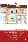 Black Everyday Lives, Material Culture and Narrative (eBook, PDF)