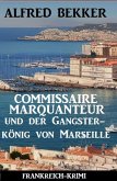 Commissaire Marquanteur und der Gangsterkönig von Marseille: Frankreich Krimi (eBook, ePUB)