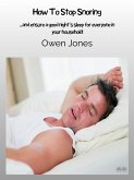 How To Stop Snoring (eBook, ePUB)