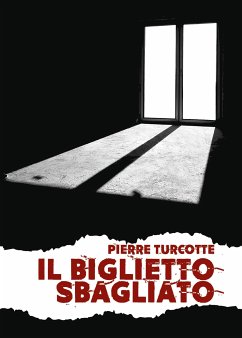 Il biglietto sbagliato (eBook, ePUB) - Turcotte, Pierre