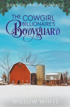 The Cowgirl Billionaire's Bodyguard - White, Willow