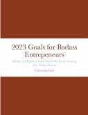 2023 Goals for Badass Entrepeneurs 2023 Goals for Badass Entrepeneurs