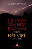 N¿i Chi¿n V¿n Hóa B¿c Nam (1975-1986) Trên ¿¿t Vi¿t (black & white)