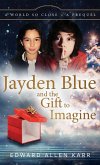 Jayden Blue and The Gift to Imagine