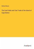 The Coal Fields and Coal Trade of the Island of Cape Breton