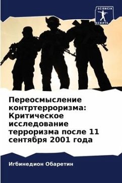 Pereosmyslenie kontrterrorizma: Kriticheskoe issledowanie terrorizma posle 11 sentqbrq 2001 goda - Obaretin, Igbinedion