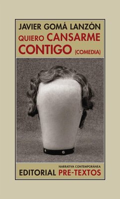 Quiero cansarme contigo : comedia - Gomá Lanzón, Javier