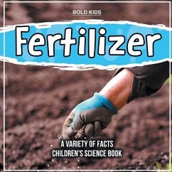 Fertilizer A Variety Of Facts Children's Science Book - Brown, William