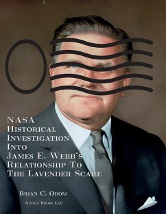 NASA Historical Investigation Into James E. Webb's Relationship To The Lavender Scare - Odom, Brian C.