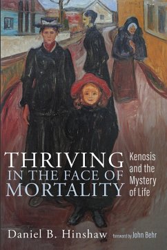 Thriving in the Face of Mortality - Hinshaw, Daniel B.