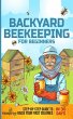 Backyard Beekeeping for Beginners - Bild 1