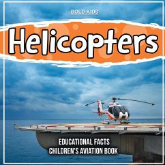 Helicopters Educational Facts Children's Aviation Book - Kids, Bold