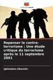 Repenser le contre-terrorisme : Une étude critique du terrorisme après le 11 septembre 2001
