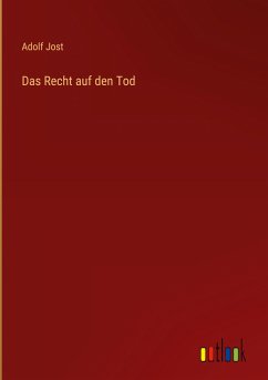 Das Recht auf den Tod - Jost, Adolf