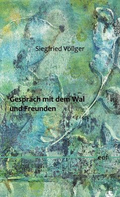 Gespräch mit dem Wal und Freunden - Völlger, Siegfried
