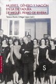 Mujeres, género y nación en la dictadura de Primo de Rivera Mujeres, género y nación en la dictadura de Primo de Rivera