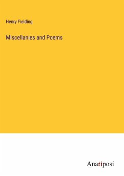 Miscellanies and Poems - Fielding, Henry