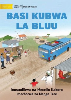 Big Blue Bus - Basi kubwa la bluu - Kakoro, Mecelin