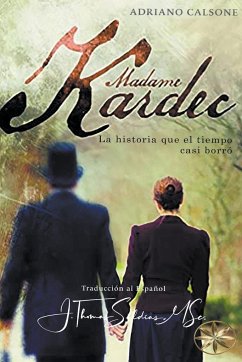 Madame Kardec - Calsone, Adriano; Saldias, J. Thomas MSc.