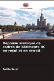 Réponse sismique de cadres de bâtiments RC en recul et en retrait.