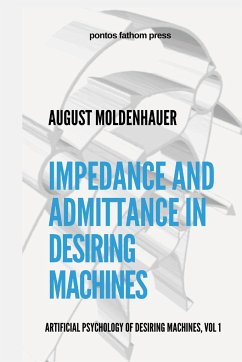 Impedance and Admittance in Desiring Machines - Moldenhauer, August