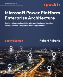 Microsoft Power Platform Enterprise Architecture - Second Edition - Rybaric, Robert