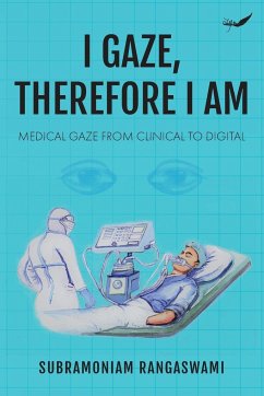 I Gaze, Therefore I Am - Rangaswami, Subramoniam