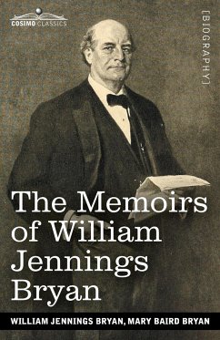 The Memoirs of William Jennings Bryan - Bryan, William Jennings; Bryan, Mary Baird