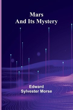 Mars and Its Mystery - Sylvester Morse, Edward