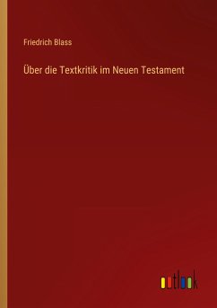 Über die Textkritik im Neuen Testament