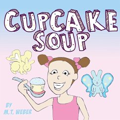 Cupcake Soup - Weber, M. T.