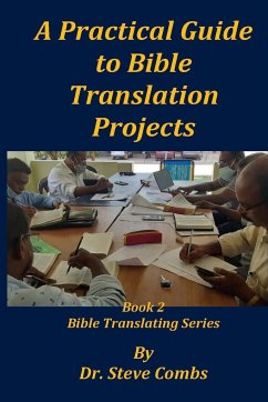 A Practical Guide to Bible Translation Projects - Combs, Steve