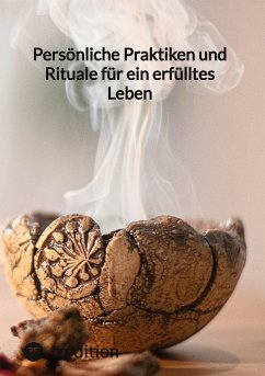 Persönliche Praktiken und Rituale für ein erfülltes Leben - Jaltas