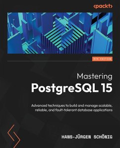 Mastering PostgreSQL 15 - Fifth Edition - Schönig, Hans-Jürgen