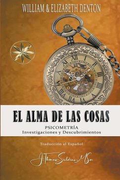El Alma de las Cosas - Denton, William & Elizabeth M. F.; Saldias, J. Thomas MSc.