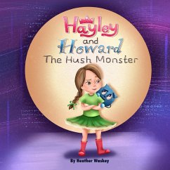 Hayley and Howard the Hush Monster - Waskey, Heather