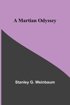 A Martian Odyssey - G. Weinbaum, Stanley