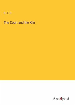 The Court and the Kiln - S. T. C.