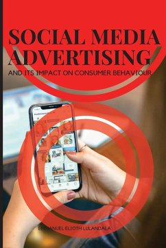 Social Media Advertising and Its Impact on Consumer Behaviour - Lulandala, Emmanuel Elioth