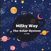 Milky Way The Solar System Book For Kids