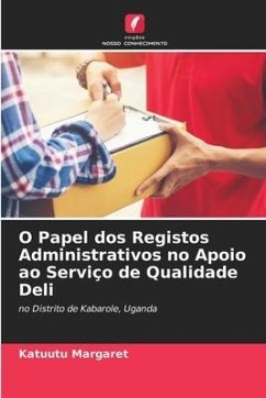 O Papel dos Registos Administrativos no Apoio ao Serviço de Qualidade Deli - Margaret, Katuutu