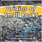 Origins of Small Rocks Educational Facts Children's Earth Sciences Book