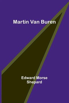 Martin Van Buren - Morse Shepard, Edward