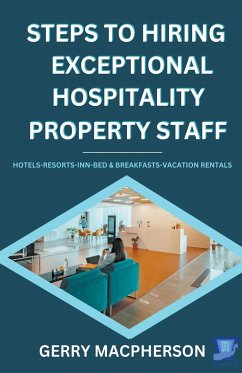 Steps To Hiring Exceptional Hospitality Property Staff - MacPherson, Gerry