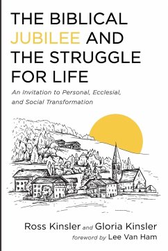 The Biblical Jubilee and the Struggle for Life - Kinsler, Ross; Kinsler, Gloria