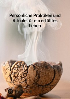 Persönliche Praktiken und Rituale für ein erfülltes Leben - Jaltas