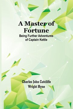 A Master of Fortune - John Cutcliffe Wright Hyne, Charles